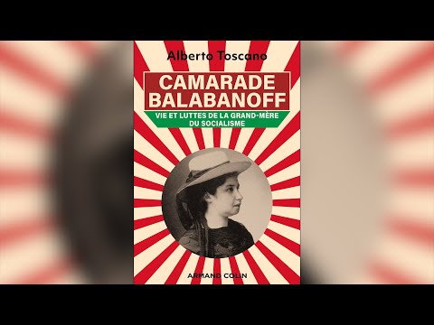 Camarade Balabanoff, la vie extraordinaire de la « Grand-mère du socialisme »