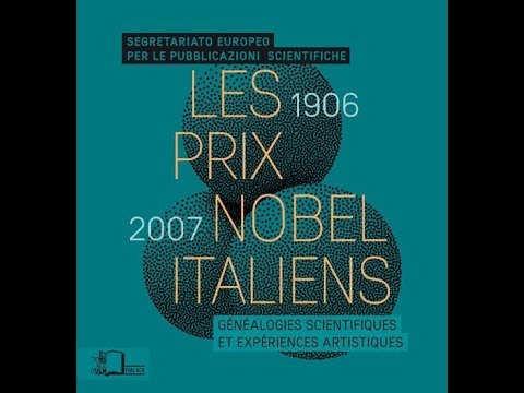 Nobel italiens (1906-2007) : immenses talents d'une extrême diversité